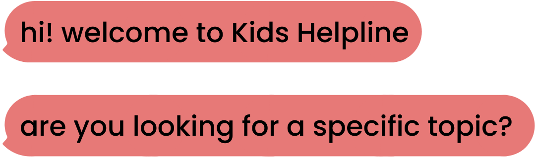 speech bubbles with text saying "hi welcome to Kids Helpline" and "are you looking for a specific topic?"